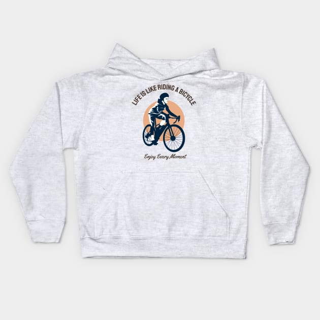 life is like riding a bicycle Kids Hoodie by busines_night